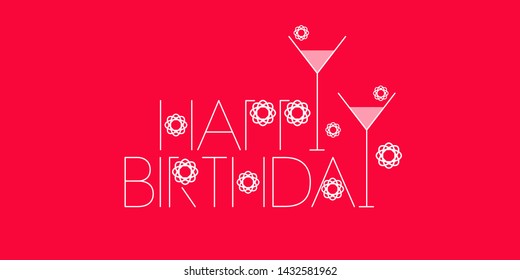 Happy Birthday - hand drawn lettering on red background. Flat vector illustration with cocktails for cards, greetings, invitations, posters, flyers, party design and decoration, brochures, prints, web