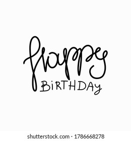 Happy birthday - hand drawn lettering. Vector elements for greeting card, invitation, poster, T-shirt design, post card, video blog cover.
