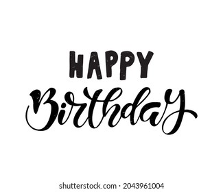 Happy Birthday  hand drawn lettering for greeting cards
as badge, tag, icon, invitation, postcard, banner, typography poster. Vector illustration.