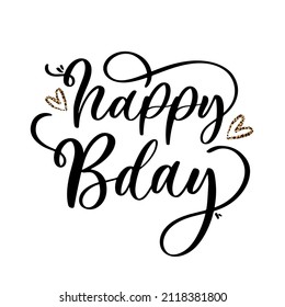 Happy Birthday Hand Drawn Lettering Inscription. Bday, Anniversary Celebration Vector Invitation Card