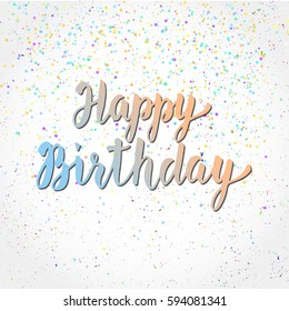 Happy Birthday hand drawn lettering. Modern brush calligraphy, vector greeting card or t-shirt template.
