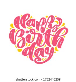 Happy Birthday Hand drawn vector text phrase in the shape of a heart. Calligraphy lettering word graphic, vintage art for posters and greeting cards design. Calligraphic quote love illustration