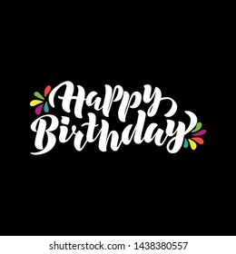Happy birthday hand lettering, brush ink calligraphy, vector type design, isolated on black background.Congratulatory quote for logotype, badge, icon, card, postcard, logo, banner, tag.Vector EPS10