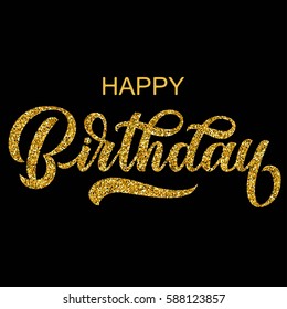 Happy birthday hand lettering with golden glitter effect, isolated on black background. Vector illustration. 