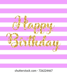 Happy birthday hand lettering with golden glitter effect,