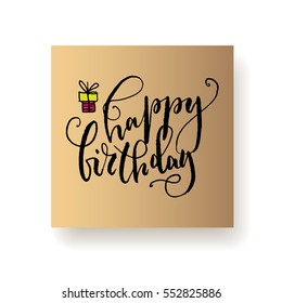 "Happy Birthday" - hand lettering greeting card. Hand drawn vector print. Ink quote. Modern brush calligraphy.