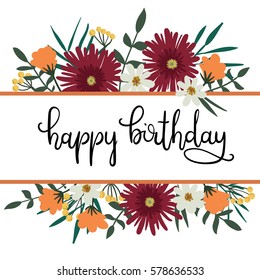 Happy Birthday Hand Lettering Greeting Card with Floral Frame. Modern Calligraphy. Vector Illustration. Floral Bouquet