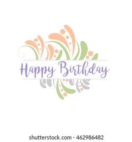 HAPPY BIRTHDAY hand lettering, handmade calligraphy, vector background