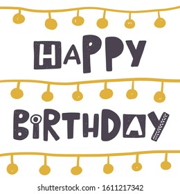 Happy birthday hand written lettering with gold garland. Greeting card with glowing bulbs. Grunge vector celebration lights. Creative grunge style poster, banner design elements with ink drops.