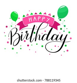 Happy Birthday hand written pink green lettering congratulation on white background with ballon and color dots