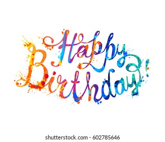 Happy Birthday. Hand written vector inscription. Watercolor splash paint