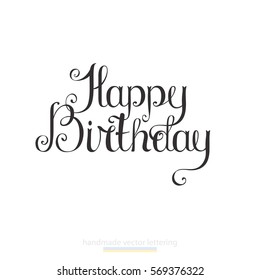 Happy Birthday - handmade vector lettering, black letters on white background