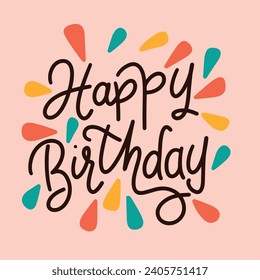 Happy Birthday handwriting inscription. Concept Happy Birthday text banner square composition. Hand drawn vector art.