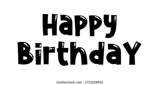 HAPPY BIRTHDAY. Handwritten cartoon brush typography and calligraphy text. Vector design illustration. Black text - Happy Birthday on a white background. Template for greeting card, banner.