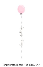 Happy Birthday handwritten inscription with pink balloon. Hand drawn party lettering. One line calligraphic text. Vector illustration