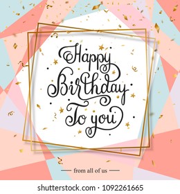 Happy Birthday handwritten lettering congratulations falling golden pieces of confetti and serpentine. Vector illustration