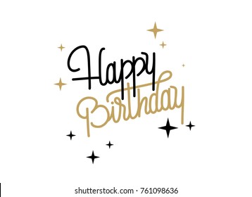 Happy Birthday Handwritten lettering. Original Hand Crafted Design. Calligraphic Phrase. Original Drawn Vector Illustration. Beautiful greeting card calligraphy black and gold.
