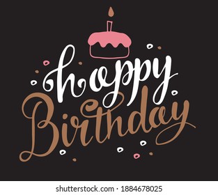 Happy Birthday. Handwritten modern brush lettering typography and calligraphy text. Template for greeting card, banner. Vector design illustration.
