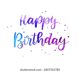 Happy birthday - handwritten modern calligraphy watercolor lettering text. Holiday background.