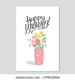 Happy birthday Handwritten modern lettering with a bouquet of flowers in a vase for a greeting card