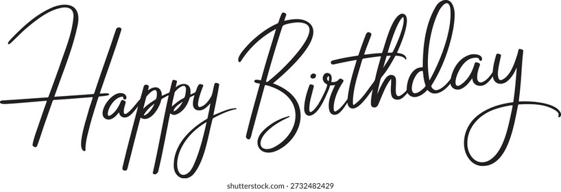 Happy birthday handwritten script vector illustration elegant calligraphy lettering for greeting cards. Cursive text design for party decoration and celebration. Minimalist typography isolated on white. Artistic brush script for anniversary invitation cards. Modern calligraphy for festive events.