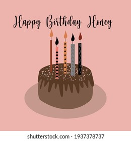 Happy Birthday honey! Happy birthday greeting card with chocolate cake painted on it and stylish candles. Vector illustration on pink background 