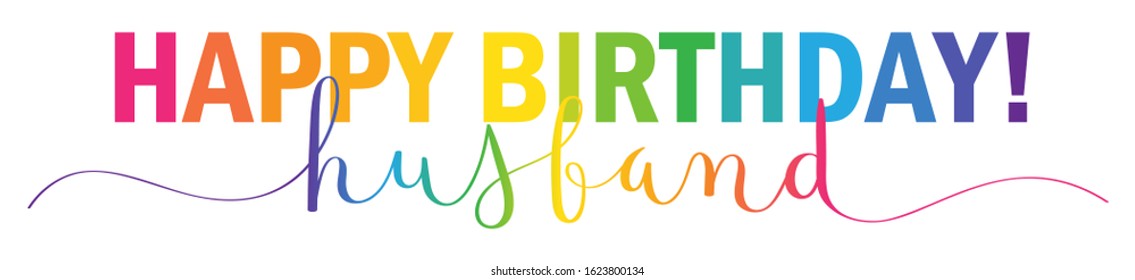 HAPPY BIRTHDAY HUSBAND colorful vector mixed typography banner with brush calligraphy