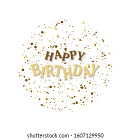 Happy Birthday Illustration. Lettering Happy Birthday with Confetti in circle, isolated on white background. Congratulation with Happy Birthday Poster, Banner or Greeting Card. Vector illustration
