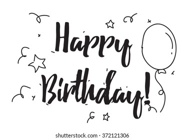 Happy birthday inscription. Greeting card with calligraphy. Hand drawn design elements. Black and white. Usable as photo overlay.
