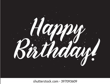 Happy Birthday inscription. Greeting card with calligraphy. Hand drawn lettering design. Photo overlay. Typography for banner, poster or apparel design. Isolated vector element.