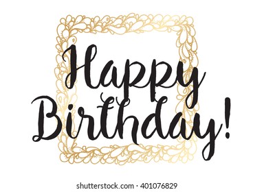 Happy Birthday inscription. Greeting card with calligraphy. Hand drawn lettering design. Photo overlay. Typography for banner, poster or apparel design. Vector typography.