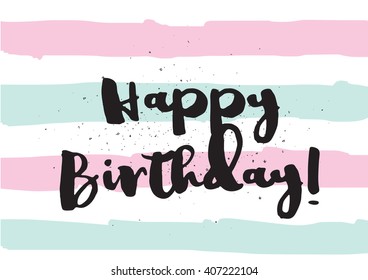 Happy Birthday inscription. Greeting card with calligraphy. Hand drawn lettering design. Photo overlay. Typography for invitation, banner, poster or clothing design. Vector quote