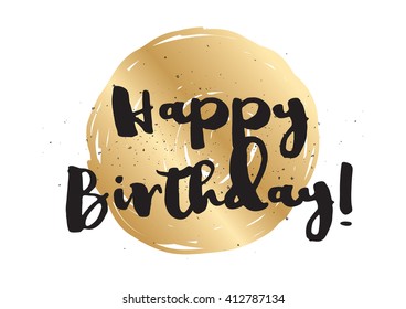 Happy Birthday inscription. Greeting card with calligraphy. Hand drawn lettering design. Photo overlay. Typography for invitation, banner, poster or clothing design. Vector quote