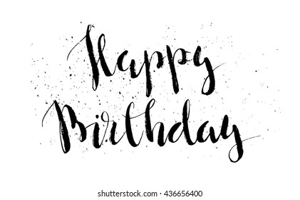 Happy birthday inscription. Greeting card with calligraphy. Hand drawn design. Black and white. Usable as photo overlay. Vector illustration