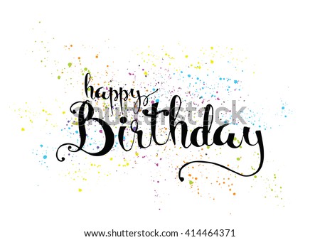 Happy Birthday Inscription Greeting Card Calligraphy Stock Vector