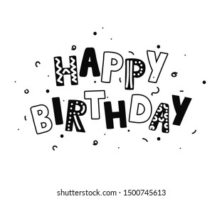 Happy birthday inscription isolated on white background. Greeting card with lettering design