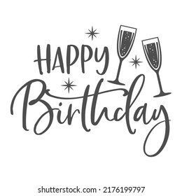 Happy birthday inspirational inscription. Vector quotes. Illustration for prints on t-shirts and bags, posters, cards. Isolated on white background. Celebration card, invitation, postcard.