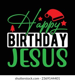 Happy Birthday Jesus, T-shirt Design Vector File.