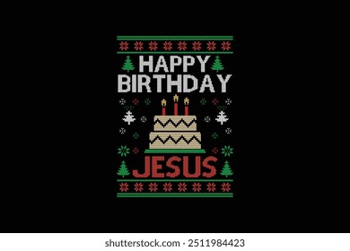 Happy Birthday Jesus, Ugly Christmas Sweater Sublimation Pattern T shirt design