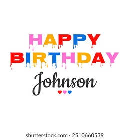 Happy birthday Johnson name birthday vector wishing typography lettering text with heart isolated