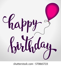Happy birthday  lettering and balloon for invitation and greeting card, prints and posters. Hand drawn inscription, calligraphic design. 