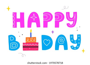 Happy birthday lettering with cake. Happy B-day vector hand drawn phrase drawing. Design for greeting card.