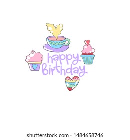 Happy Birthday. Lettering. Coffee cup. Cupcake. Heart. Cartoon. Isolated vector object on a white background.