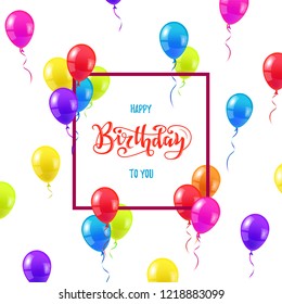 Happy Birthday lettering  design for greeting cards and poster with balloons, design template for birthday celebration.