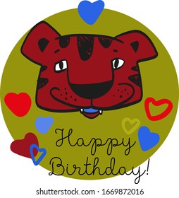 Happy Birthday lettering, funny tiger face, heart, bright colors, primitive picture, freehand drawing.