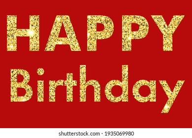 Happy birthday lettering with golden glitter effect. Stock vector illustration on red isolated background