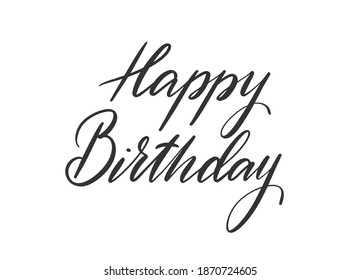 Happy Birthday lettering for greeting card. Hand-drawn phrase for congratulation and celebrating. Template for banner, poster, prints, label, badge, sticker. Hand written sign typography. Vector.
