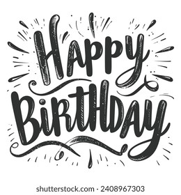 Happy birthday lettering. Hand drawn vector illustration. Isolated on white background.