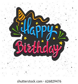 Happy Birthday. Lettering. Hand drawn vector illustration, design, greeting card, logo.