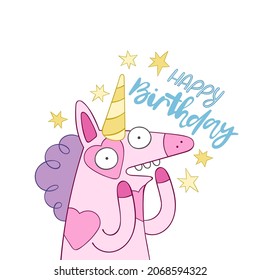 Happy Birthday. Lettering holiday poster. Celebratory card. Cute unicorn - crazy cartoon character. Isolated vector object on white background. Stars print. 